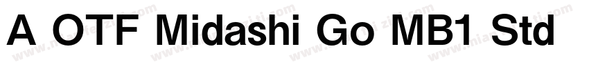 A OTF Midashi Go MB1 Std　DeBold字体转换